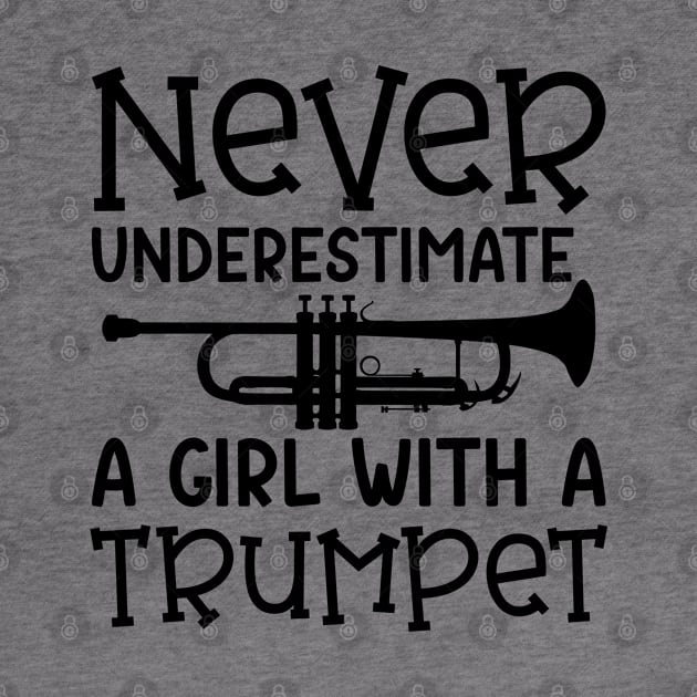 Never Underestimate A Girl With A Trumpet Marching Band Cute Funny by GlimmerDesigns